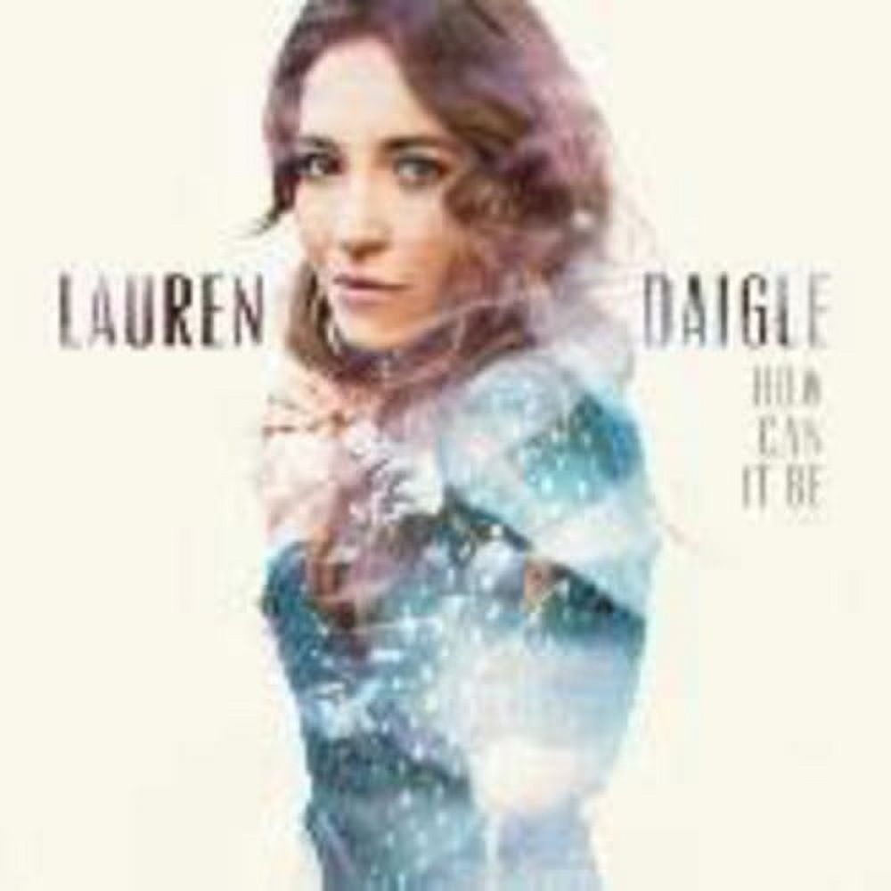Lauren Daigle - How Can It Be - Music & Performance - CD