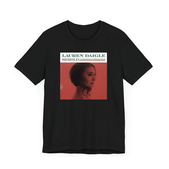 Lauren Daigle Merch Behold Christmas Cover T-shirt Shirt Men Women Tee Short Sleeve Crewneck Top