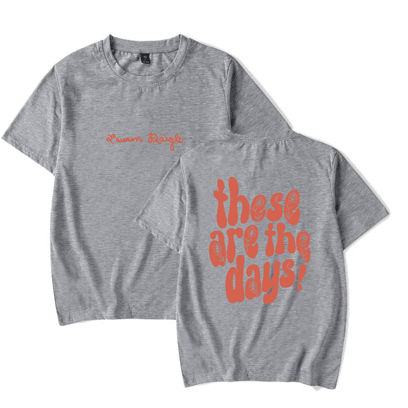 Lauren Daigle Merch T-shirts These Are The Days T-shirt Fashion Cool Unisex Men Women t shirt Sweatshirt Summer Casual Short Sleeve Top Tee