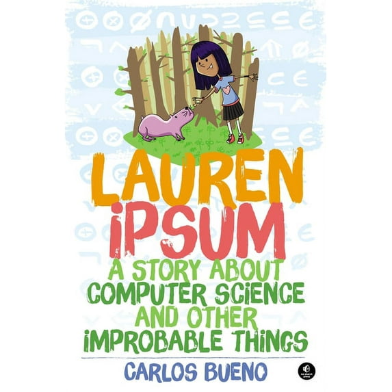 Lauren Ipsum: A Story about Computer Science and Other Improbable Things, (Paperback)