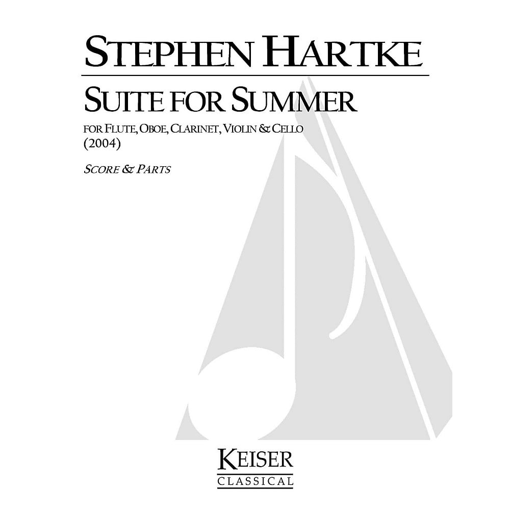 Lauren Keiser Music Publishing Suite for Summer LKM Music Series Composed by Stephen Hartke