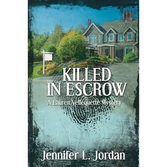 Lauren Vellequette Mystery Killed in Escrow, Book 1, (Paperback)