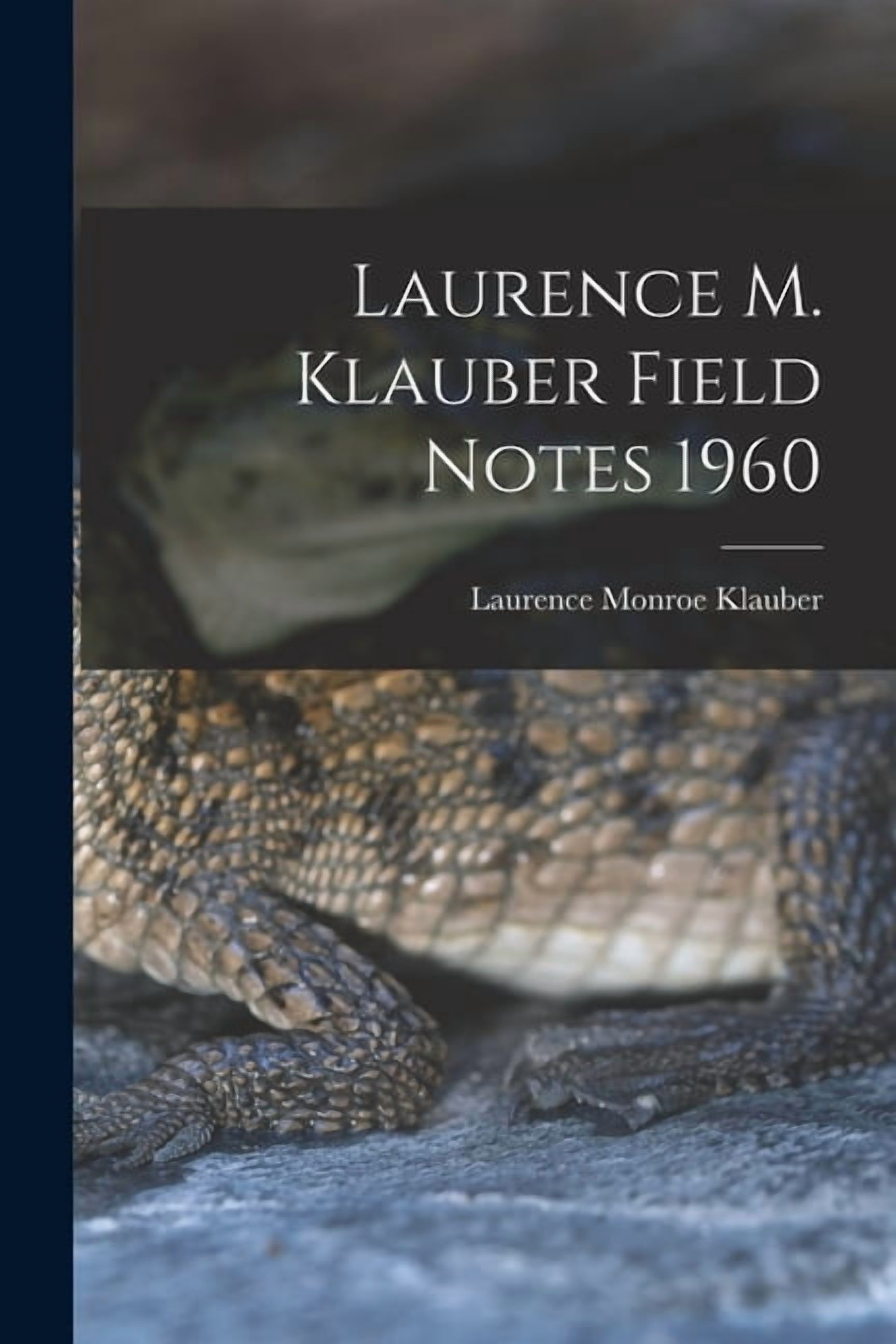 Laurence M. Klauber Field Notes 1960, (Paperback)