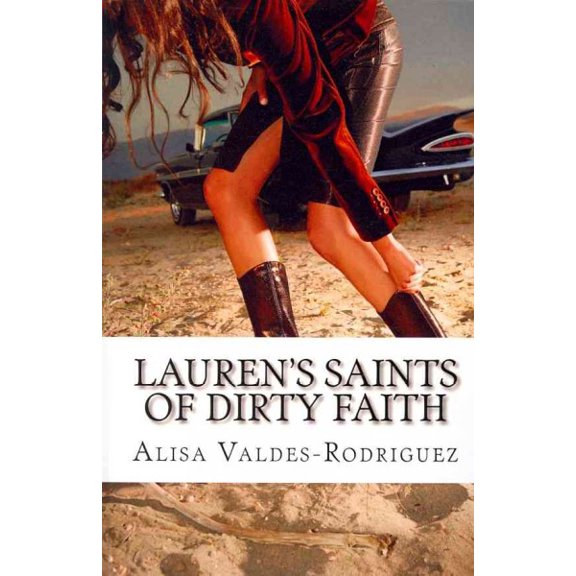 Pre-Owned Laurens Saints of Dirty Faith: A Dirty Girls Social Club Novel Paperback Alisa Valdes-Rodriguez