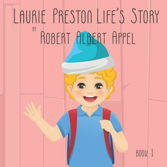 Laurie Preston Life's Story Laurie Preston Life's Story: Book 1, Book 1, (Paperback)