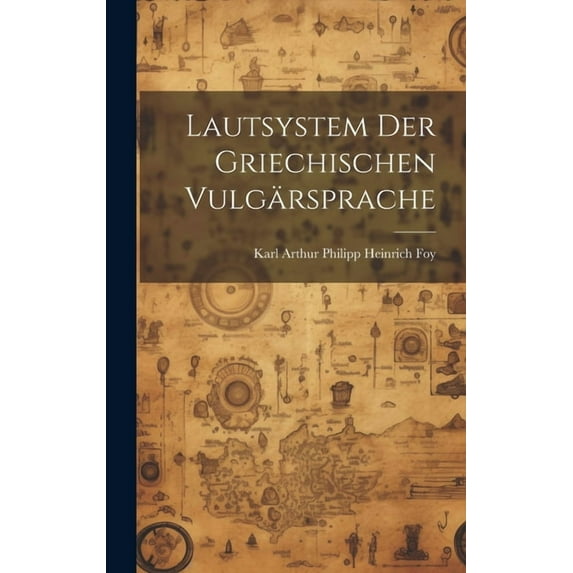 Lautsystem der Griechischen Vulgärsprache (Hardcover)