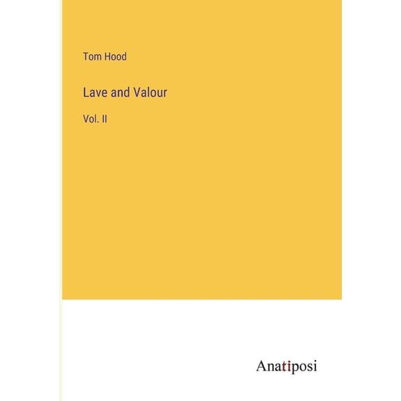 Lave and Valour: Vol. II (Paperback)