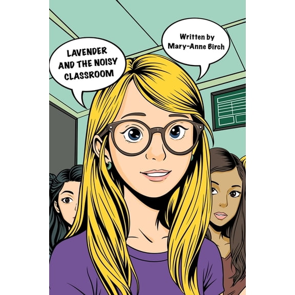 Lavender Lavender and the Noisy Classroom, Book 1, (Paperback)