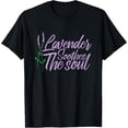 thumbnail image 1 of Lavender Soothes the Soul Garden Plant T-Shirt men and women can wear, black, white, gifts, 1 of 4