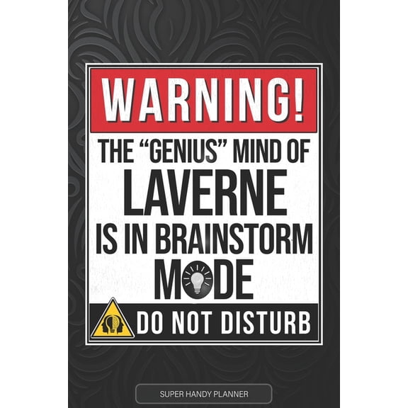 Laverne: Warning The Genius Mind Of Laverne Is In Brainstorm Mode - Laverne Name Custom Gift Planner Calendar Notebook J, (Paperback)