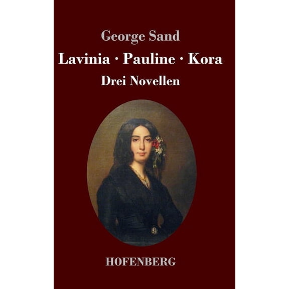 Lavinia - Pauline - Kora: Drei Novellen (Hardcover)