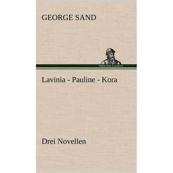 Lavinia - Pauline - Kora (Hardcover)