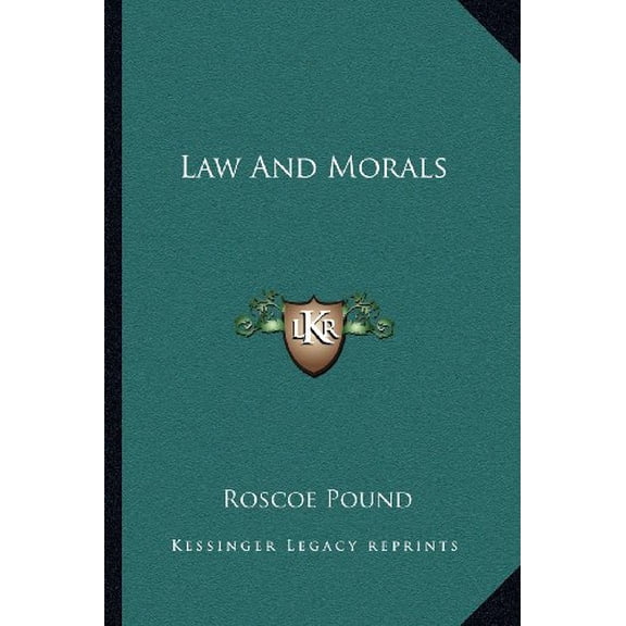 Law And Morals Paperback 1163155470 9781163155479 Roscoe Pound