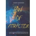 thumbnail image 1 of Law of Attraction: A Guided Manual to Successfully Manifest Health, Attract Your Desires, Wealth, Align Yourself with the Manifesting Conditions of Happiness and Love (Paperback), 1 of 1