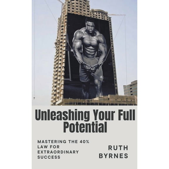 Law Attraction Unleashing Your Full Potential Mastering the 40% Law for Extraordinary Success, Book 3, (Paperback)