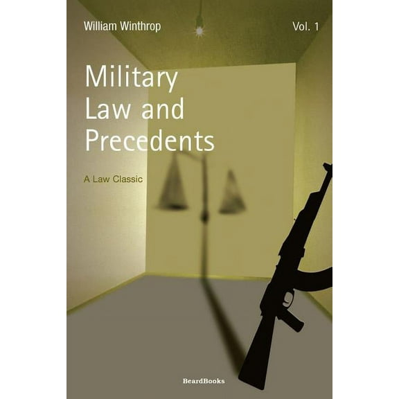 Law Classic: Military Law and Precedents: Volume 1 (Paperback)