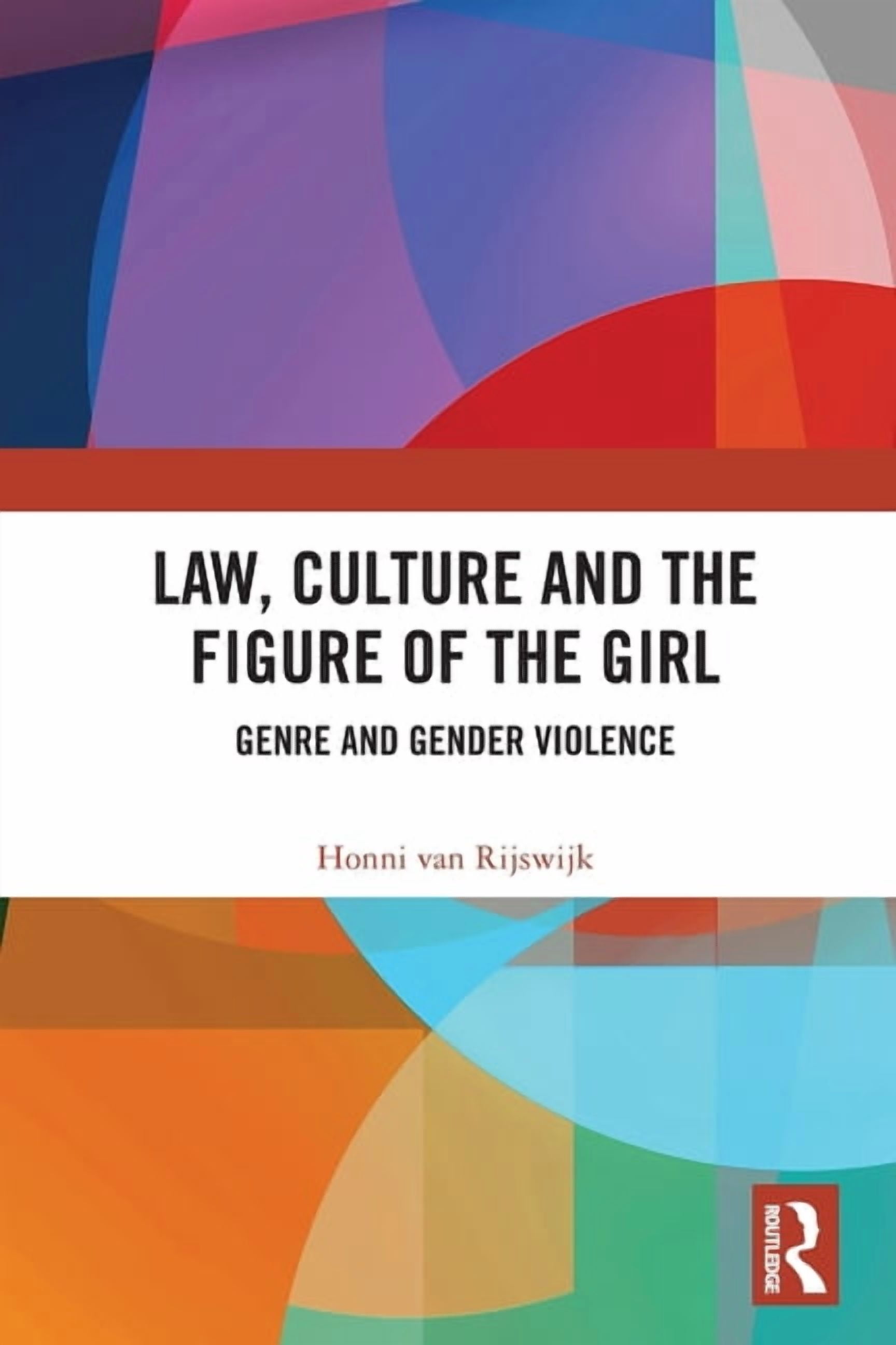 Law, Culture and the Figure of the Girl: Genre and Gender Violence, (Paperback)