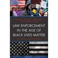 thumbnail image 1 of Pre-Owned Law Enforcement in the Age of Black Lives Matter: Policing Black and Brown Bodies (Critical Perspectives on Race, Crime, and Justice), 1 of 1