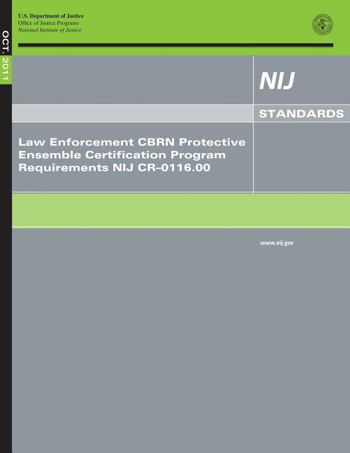 Law Enforcement Cbrn Protective Ensemble Certification Program Requirements Nij Cr-0116.00