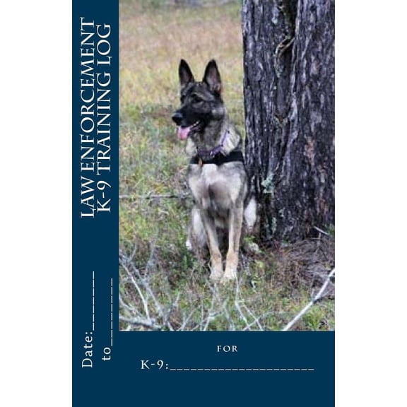 Law Enforcement K-9 Training Log (Paperback)