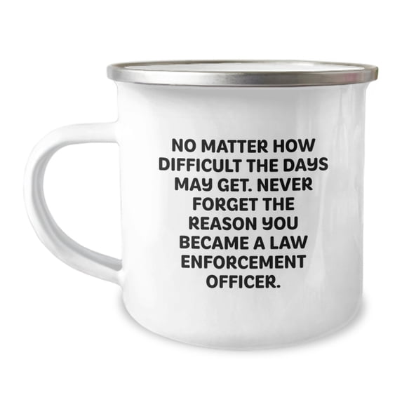 Law Enforcement Officer Camping Mug - Never Forget the Reason, Funny Birthday Unique Gifts for Men, Unique Gifts from Family and Friends, Inspirational Quote