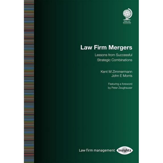 Law Firm Mergers : Lessons from Successful Strategic Combinations (Paperback)