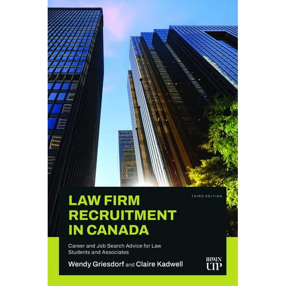Law Firm Recruitment in Canada: Career and Job Search Advice for Law Students and Associates, Third Edition, (Paperback)