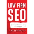 thumbnail image 1 of Law Firm SEO: Exposing the Google Algorithm to Help You Get More Cases, (Hardcover), 1 of 1