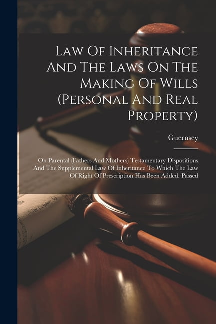 Inheritance Real Law Of Inheritance And The Laws On The Making Of Wills (personal And ...