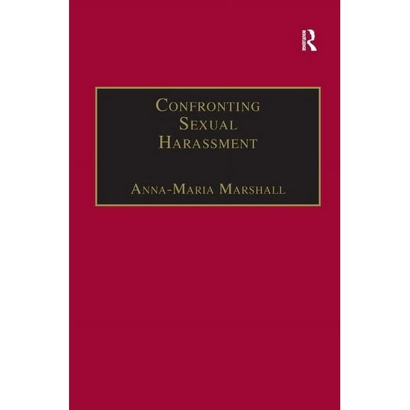 Law, Justice and Power Confronting Sexual Harassment: The Law and Politics of Everyday Life, (Hardcover)