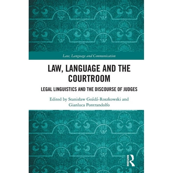 Law, Language and Communication Law, Language and the Courtroom: Legal Linguistics and the Discourse of Judges, (Paperback)