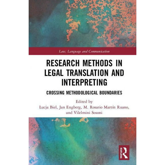 Law, Language and Communication Research Methods in Legal Translation and Interpreting: Crossing Methodological Boundaries, (Hardcover)