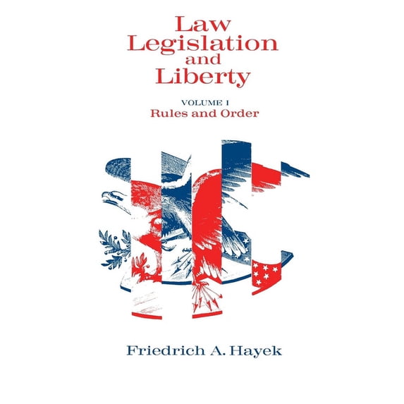 Law, Legislation, and Liberty Law, Legislation and Liberty, Volume 1: Rules and Order, (Paperback)