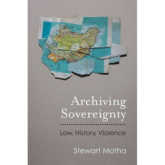 Law, Meaning, and Violence Archiving Sovereignty: Law, History, Violence, (Hardcover)