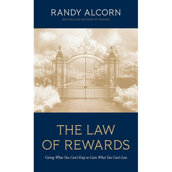 The Law of Rewards: Giving What You Can't Keep to Gain What You Can't Lose, (Paperback)