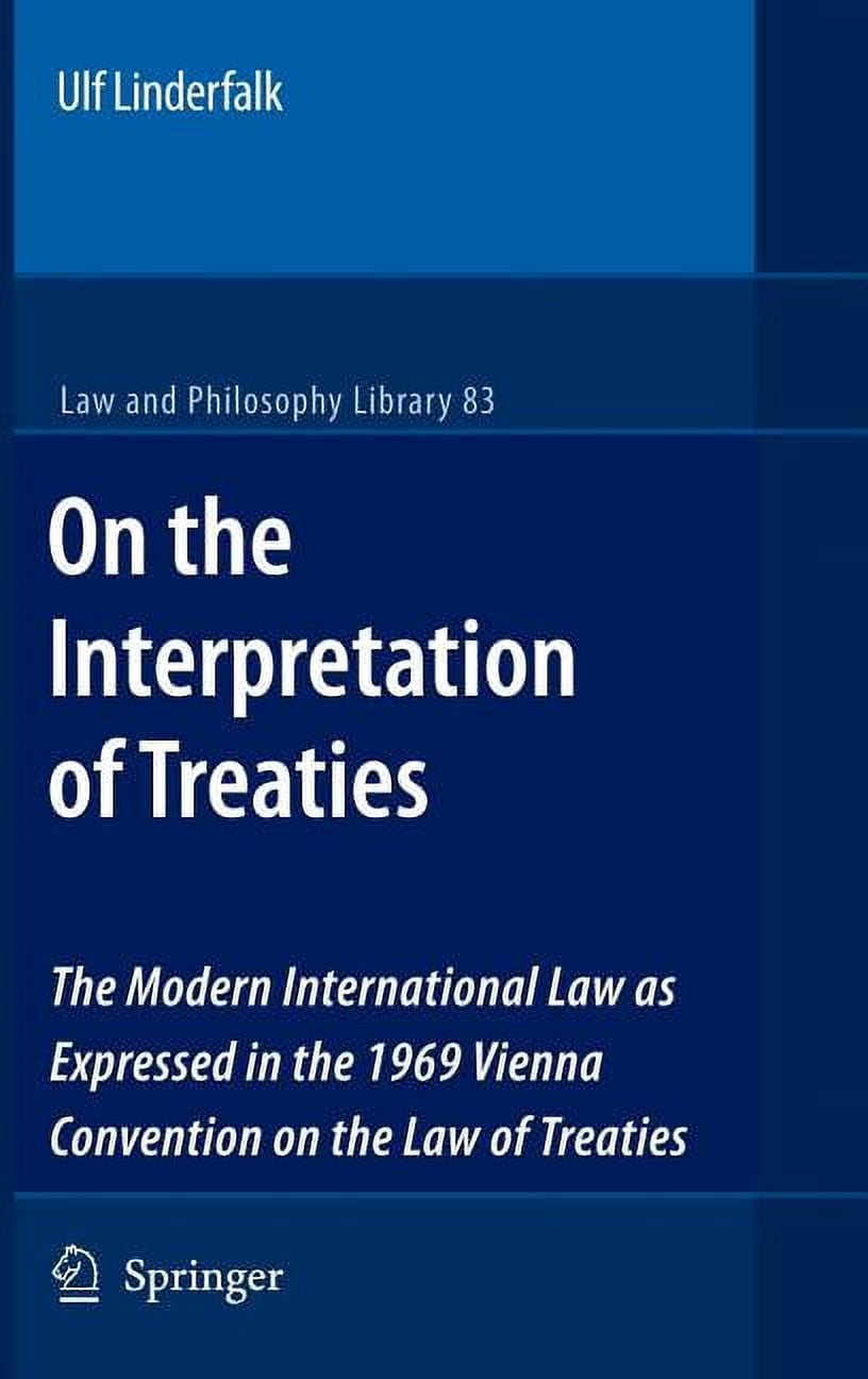 Law and Philosophy Library On the Interpretation of Treaties: The ...