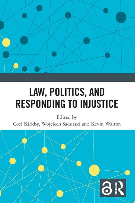 Law, Politics, and Responding to Injustice, (Paperback)