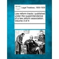 thumbnail image 1 of Law Reform Tracts / Published Under the Superintendence of a Law Reform Association. Volume 3 of 4 (Paperback), 1 of 1