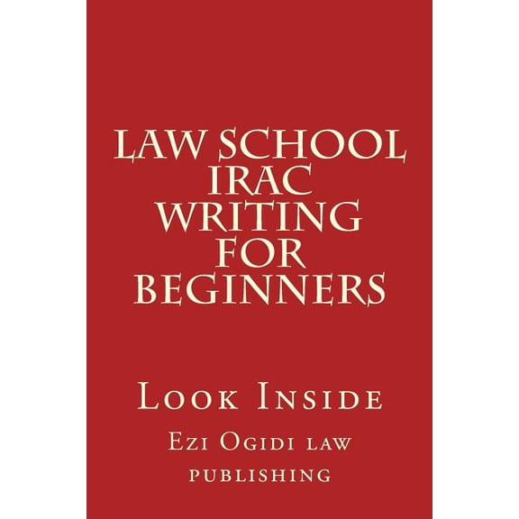 Law School IRAC Writing For Beginners: Look Inside (Paperback)