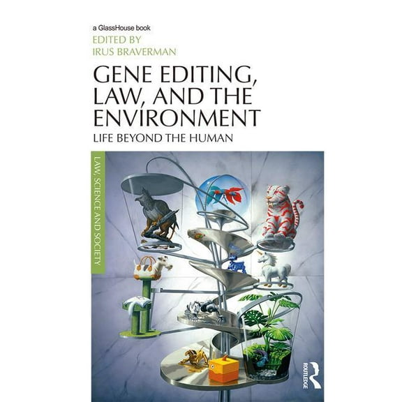 Law, Science and Society Gene Editing, Law, and the Environment: Life Beyond the Human, (Hardcover)
