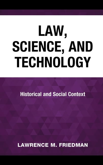 Law, Science, and Technology: Historical and Social Context, (Paperback)