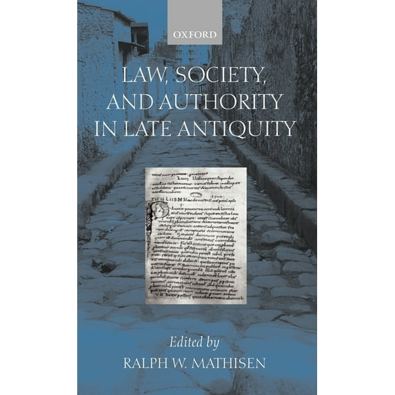 Law, Society, and Authority in Late Antiquity, (Hardcover)