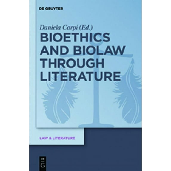 Law & Literature Bioethics and Biolaw Through Literature, Book 2, (Hardcover)