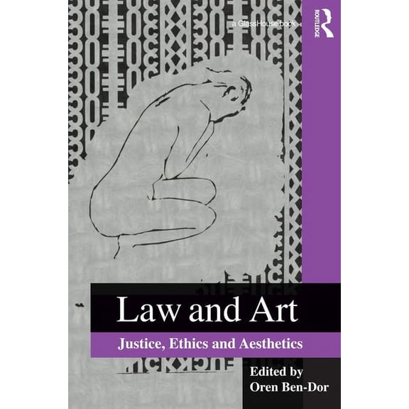 Law and Art: Justice, Ethics and Aesthetics, (Paperback)