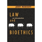 ASSOCIATE PROFESSOR OF LAW ETHICS AND MEDICINE JERRY MENIKOFF Law and Bioethics: An Introduction (Paperback)