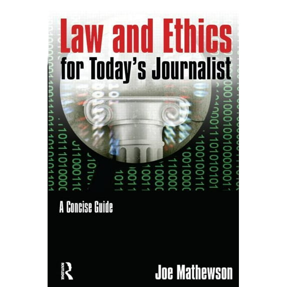 Law and Ethics for Today's Journalist: A Concise Guide, (Paperback)