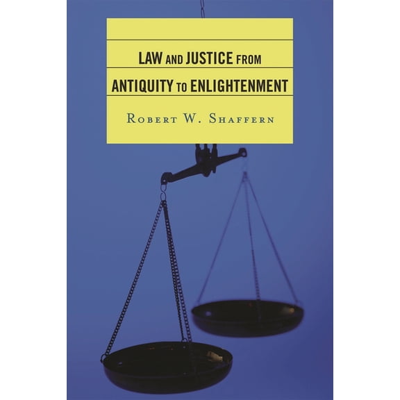 Law and Justice from Antiquity to Enlightenment, (Hardcover)