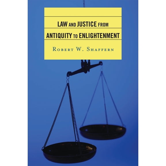 Law and Justice from Antiquity to Enlightenment, (Paperback)