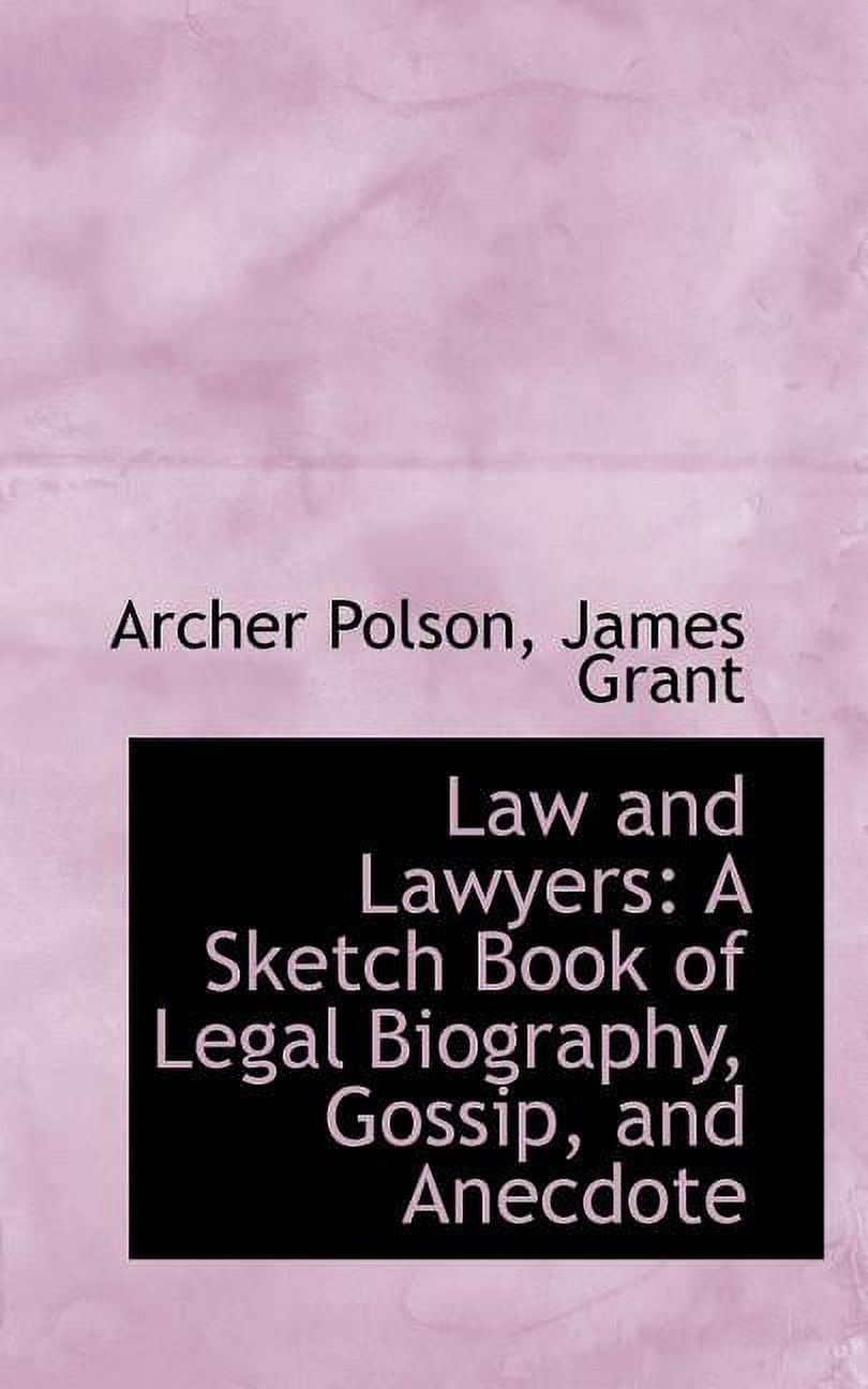 Law and Lawyers : A Sketch Book of Legal Biography, Gossip, and Anecdote (Paperback)