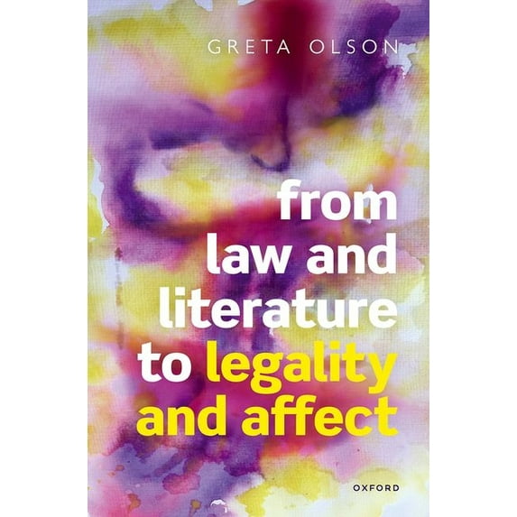 Law and Literature From Law and Literature to Legality and Affect, (Hardcover)